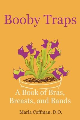 Booby Traps: A Book of Bras, Breasts, and Bands