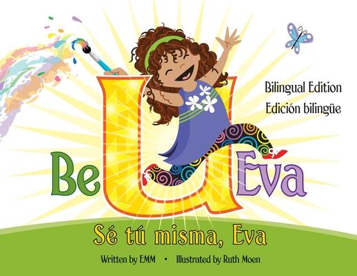 Be U Eva / S T Misma, Eva Bilingual Edition / Edicin Bilinge