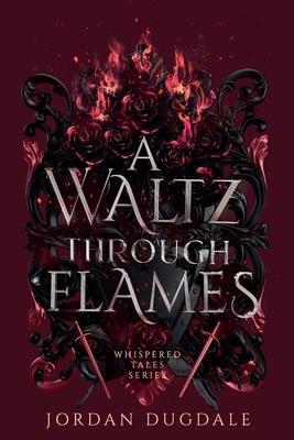 A Waltz Through Flames