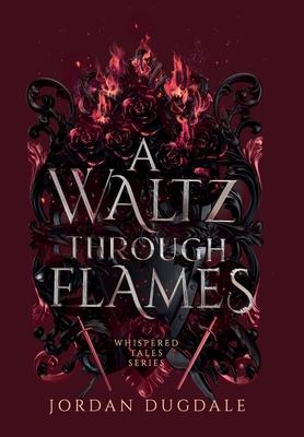 A Waltz Through Flames