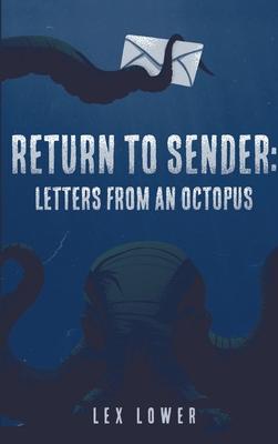 Return To Sender: Letters From an Octopus