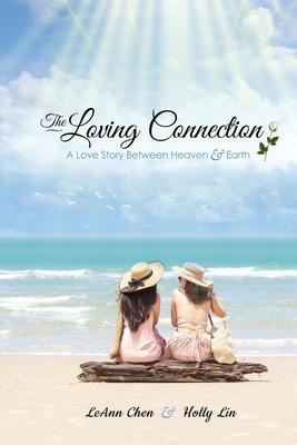 The Loving Connection: A Love Story Between Heaven and Earth