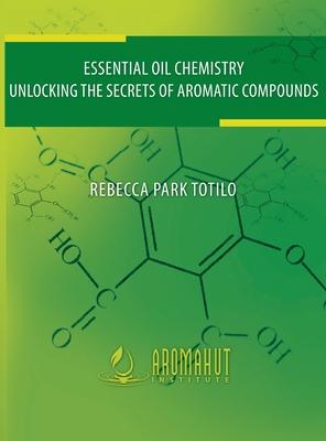 Essential Oil Chemistry: Unlocking The Secrets Of Aromatic Compounds Subscription