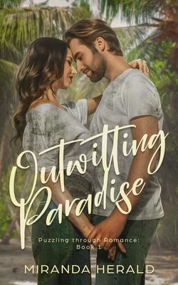 Outwitting Paradise: An Adventure Romance Novel