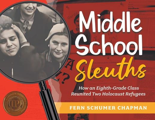 Middle School Sleuths: How an Eighth-Grade Class Reunited Two Holocaust Refugees