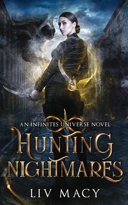 Hunting Nightmares: An Infinites Universe Novel