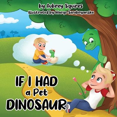 If I Had a Pet Dinosaur