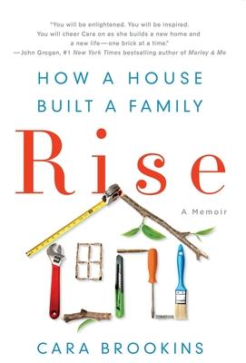 Rise: How a House Built a Family