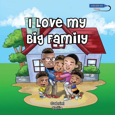 I Love My Big Family: A 6-Year-old's Viewpoint on His Family Life