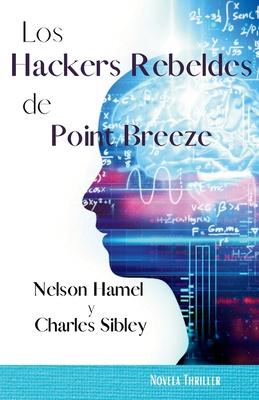 Los Hackers Rebeldes de Point Breeze