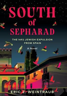 South of Sepharad: The 1492 Jewish Expulsion from Spain