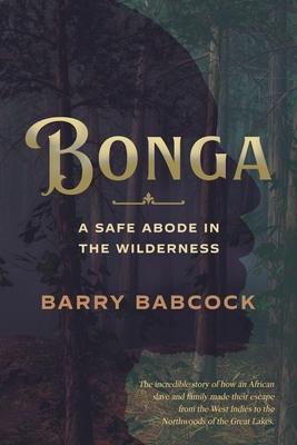 Bonga: A Safe Abode in the Wilderness