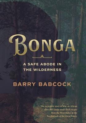 Bonga: A Safe Abode in the Wilderness