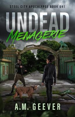 Undead Menagerie: A Post-Apocalyptic Survival Thriller