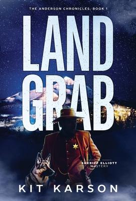 Land Grab: A Sheriff Elliot Mystery