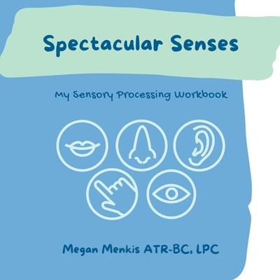 Spectacular Senses: My Sensory Processing Workbook