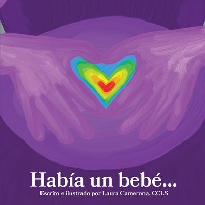 Haba un beb: Un Libro para Hermanos Despus de un Aborto Espontneo, Muerte Fetal o Muerte Infantil