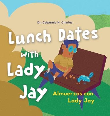 Lunch Dates With Lady Jay: Almuerzos con Lady Jay: Bilingual Children's Book - English Spanish