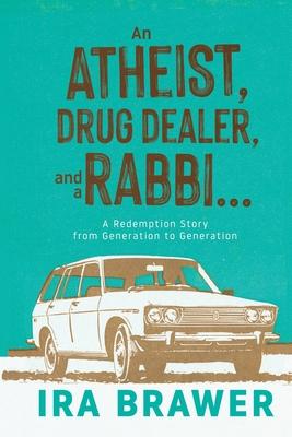 An Athiest, Drug Dealer, and a Rabbi: A Redemption Story from Generation to Generation