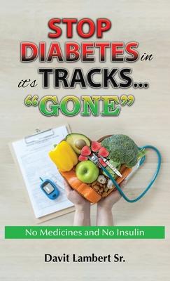 STOP DIABETES in it`s TRACKS... GONE