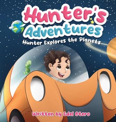 Hunter's Adventures: Hunter Explores The Planets