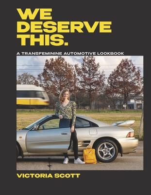 We Deserve This: A Transfeminine Automotive Lookbook