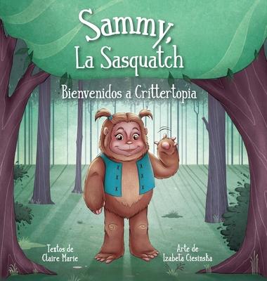 Sammy, La Sasquatch: Bienvenidos a Crittertopia