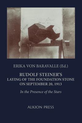 Rudolf Steiner's Laying of the Foundation Stone on September 20, 1913: In the Presence of the Stars