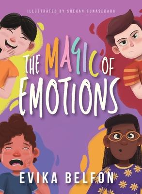 The Magic of Emotions: A book about embracing and celebrating complex emotions