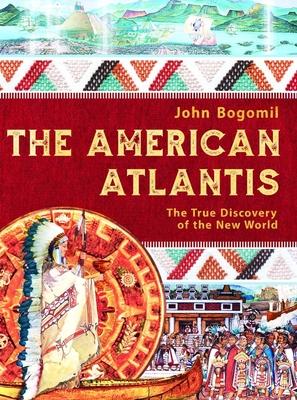 The American Atlantis: The True Discovery of the New World