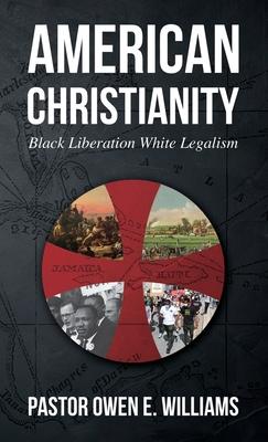 American Christianity: Black Liberation White Legalism