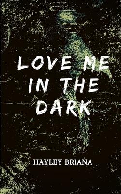 Love Me in the Dark