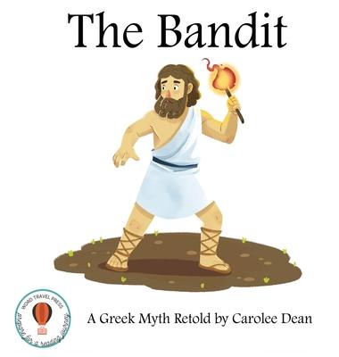 The Bandit: A Greek Myth Retold