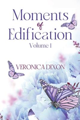 Moments of Edification: Volume 1: Volume