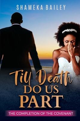 Till Death Do Us Part: The Completion of the Covenant