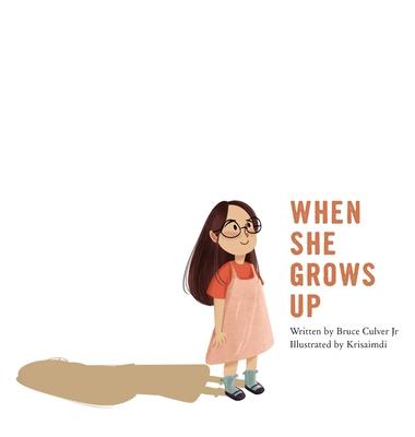 When She Grows Up: An inspirational Christian picture book for girls