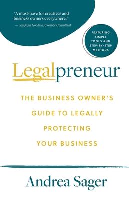 Legalpreneur: The Business Owner's Guide To Legally Protecting Your Business