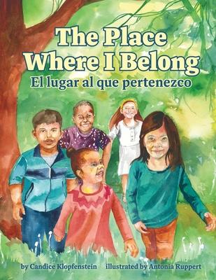 The Place Where I Belong / El lugar al que pertenezco: A Bilingual Children's Book about Hope, Resilience and Belonging (Spanish Edition)