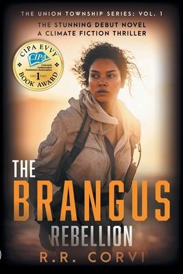 The Brangus Rebellion: A Post Apocalyptic Climate Fiction Thriller