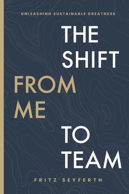 The Shift from Me to Team: Unleashing Sustainable Greatness