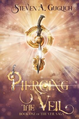 Piercing the Veil: Book One of The Veil Saga