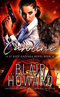 Caroline: Case Sixteen: A Lt. Kate Gazzara Novel