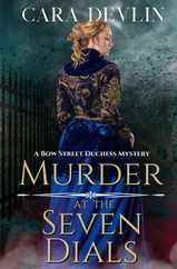 Murder at the Seven Dials: A Bow Street Duchess Mystery (A Romantic Regency Historical Mystery) Subscription