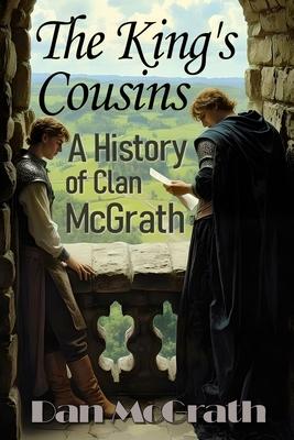 The King's Cousins: A History of Clan McGrath Subscription