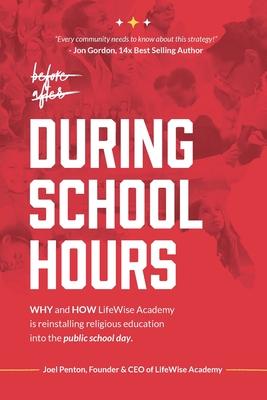 During School Hours: WHY and HOW LifeWise Academy is Reinstalling Religious Education into the Public School Day