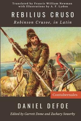 Rebilius Cruso: Robinson Crusoe, in Latin