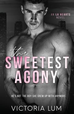 The Sweetest Agony: An Unrequited Love Childhood Friends to Lovers Romance