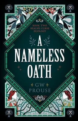 A Nameless Oath: Book Two of the Realms Curse Duology