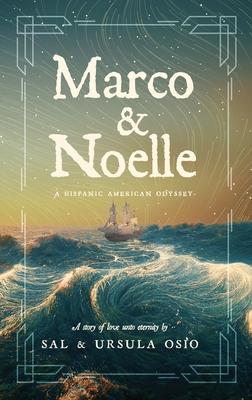 Marco & Noelle: A Hispanic American Odyssey