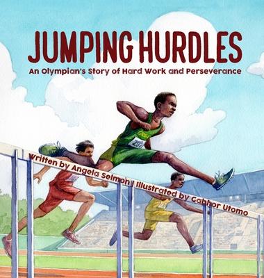 Jumping Hurdles: An Olympian's Story of Hard Work and Perseverance